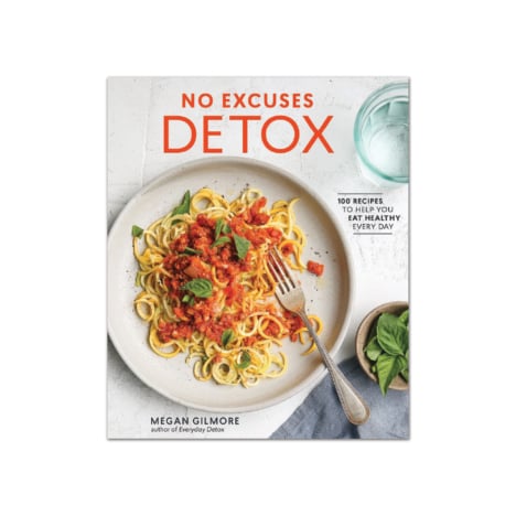 No Excuses Detox Cookbook